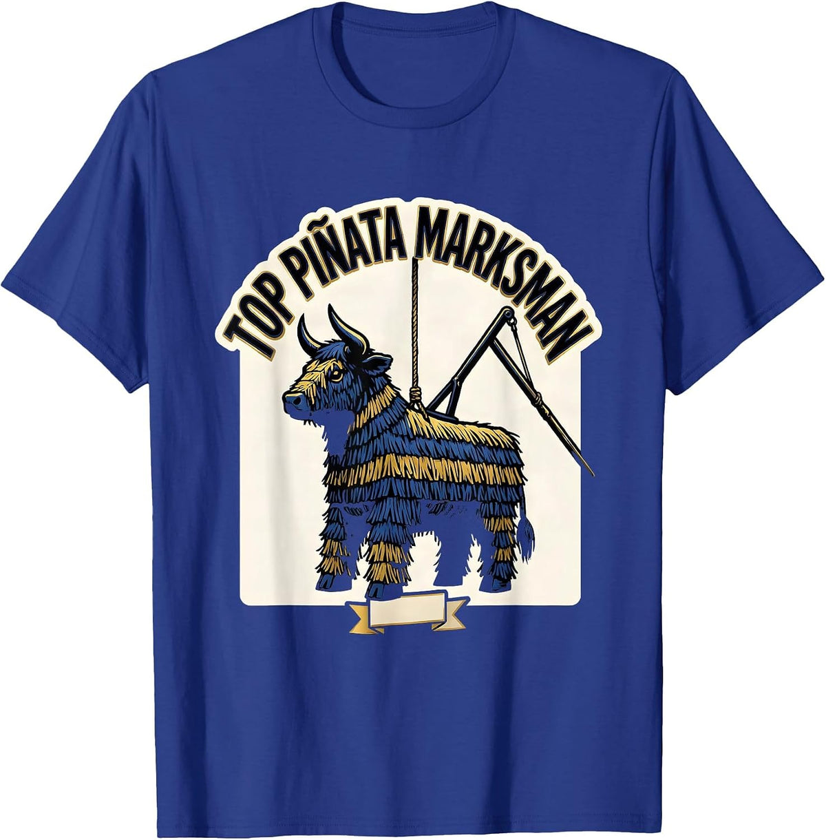 Top Piñata Marksman Funny Cinco De Mayo Party Costume T-Shirt - Royal Blue