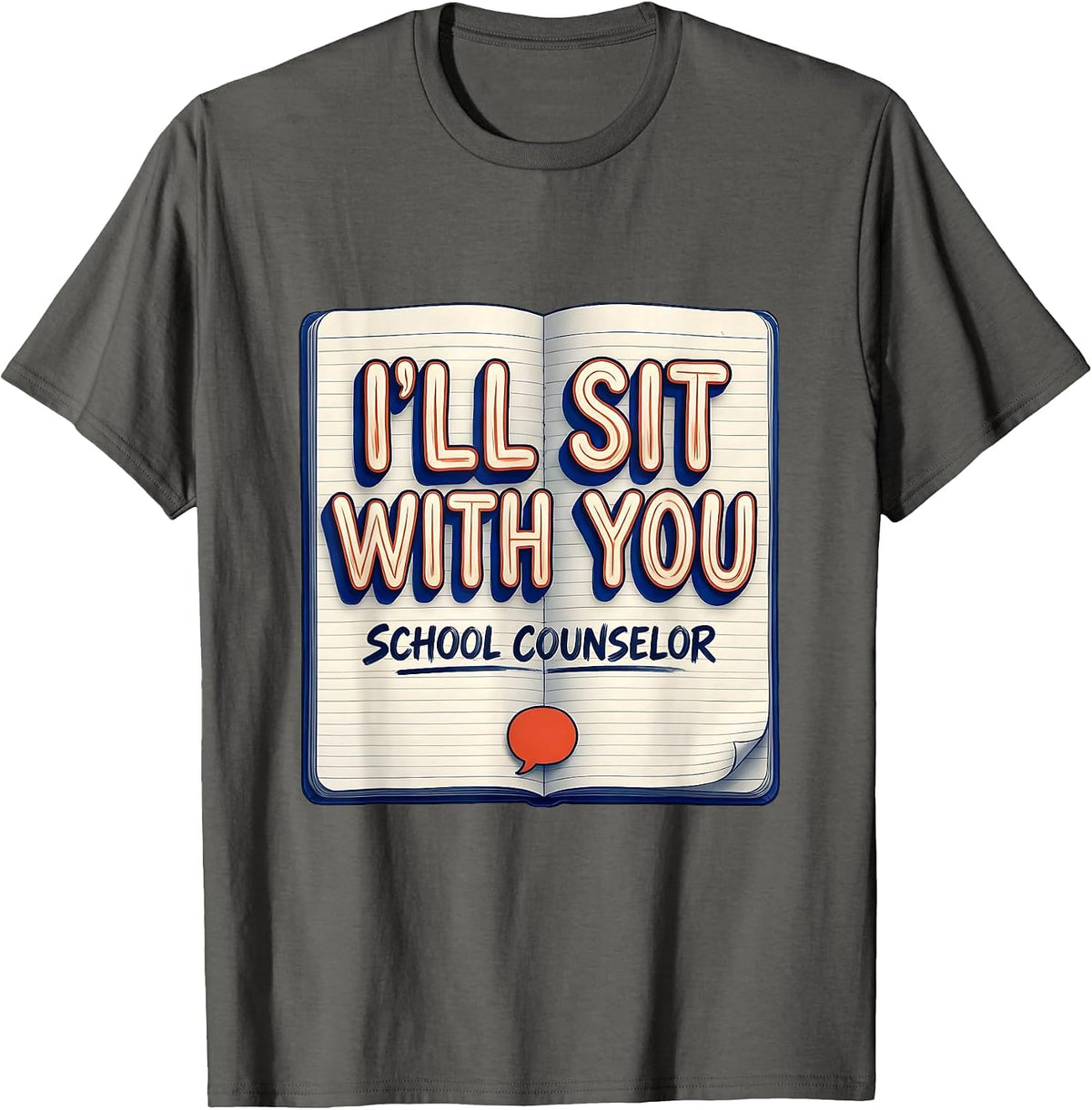 Men's School Counselor I’ll Sit With You Funny Support Staff Gift T-Shirt - Asphalt Grey