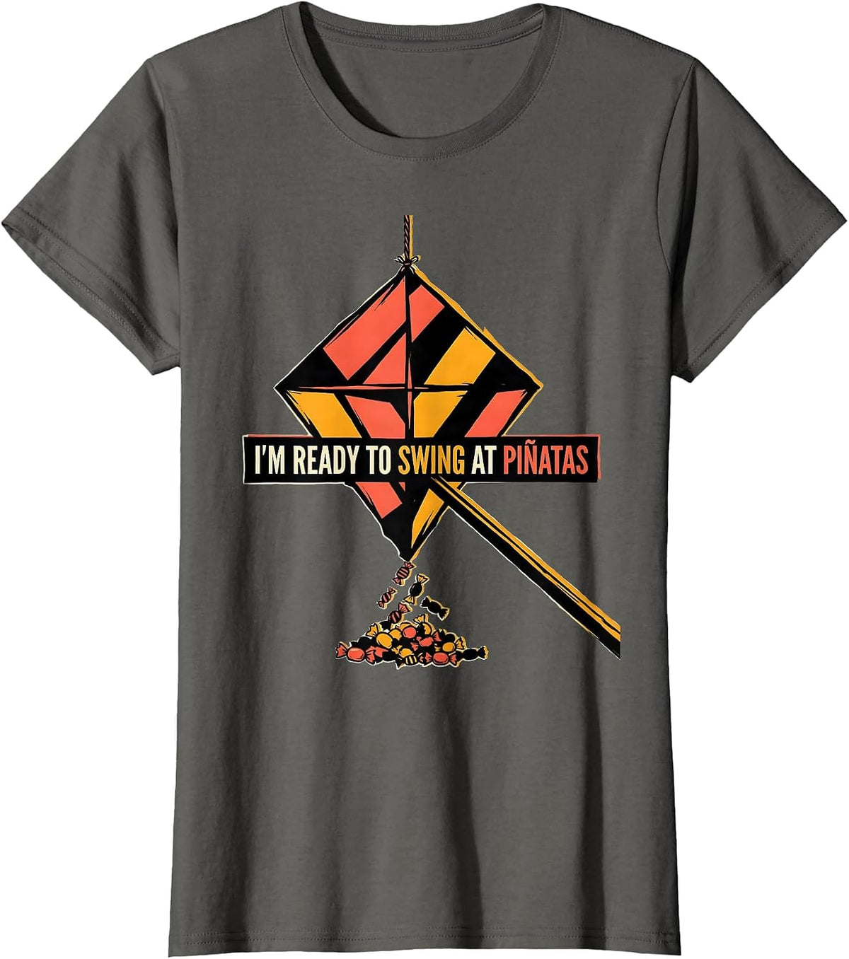 Women's I'm Ready To Swing At Piñatas Funny Cinco De Mayo Party T-Shirt - Asphalt Grey