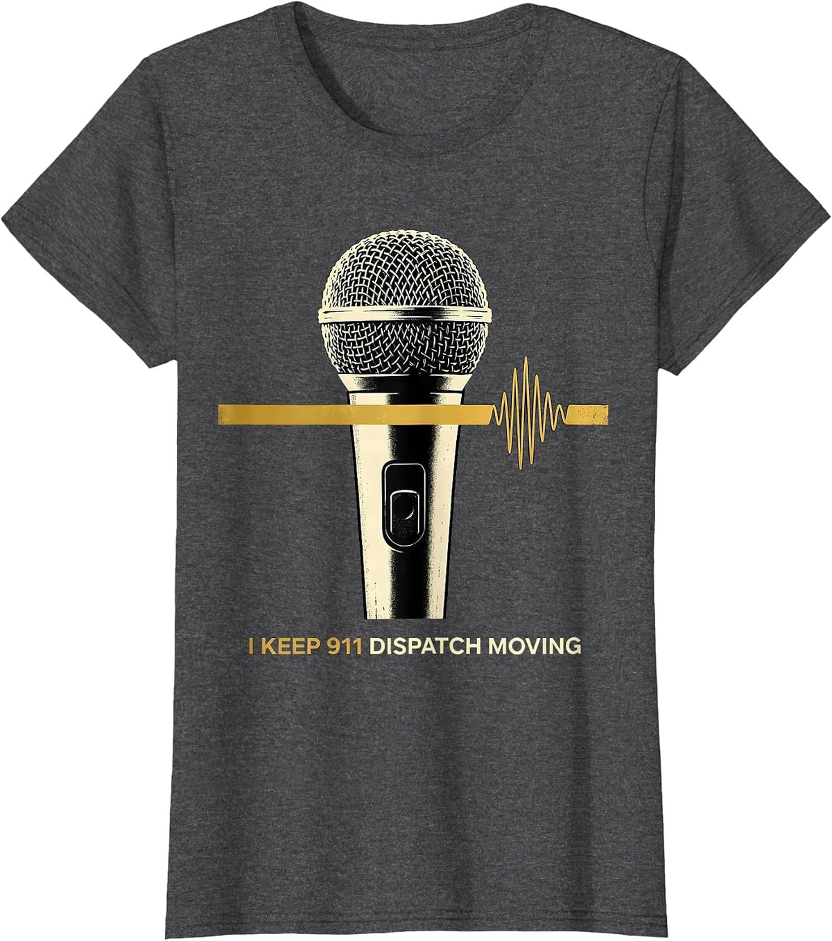 Women's I Keep 911 Dispatch Moving Thin Gold Line Tribute T-Shirt - Dark Heather Grey