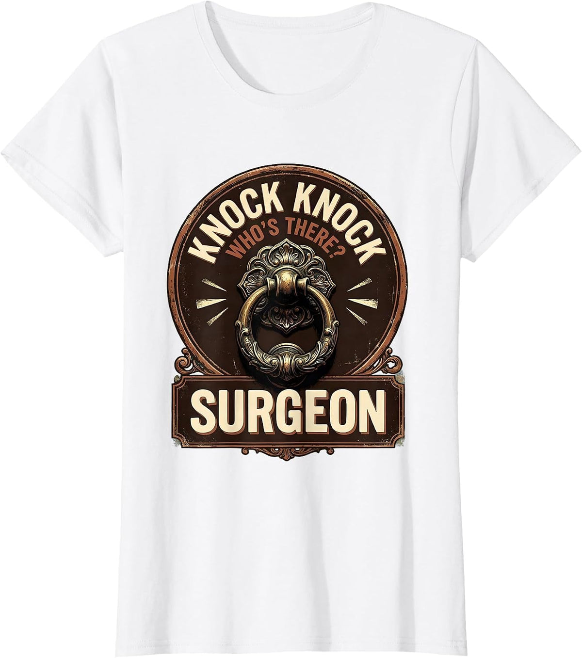 Women's Knock Knock Who's There Surgeon Vintage Doctor Humor Medical T-Shirt - White