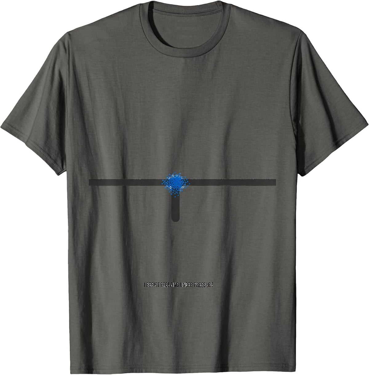 I Resist Freezing Under Pressure Funny Chemistry Nerd Humor T-Shirt - Asphalt Grey
