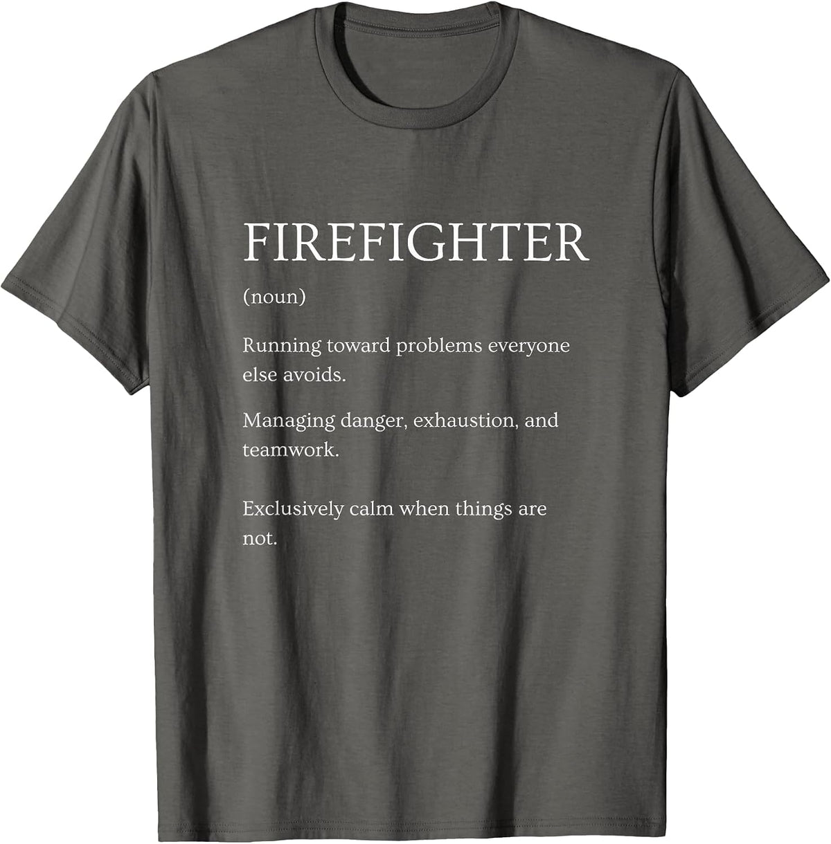Funny Firefighter Definition Sarcastic Dictionary T-Shirt - Asphalt Grey