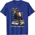 I Don't Need Fewer Goats Funny Goat Owner Farmer Gift T-Shirt - Royal Blue