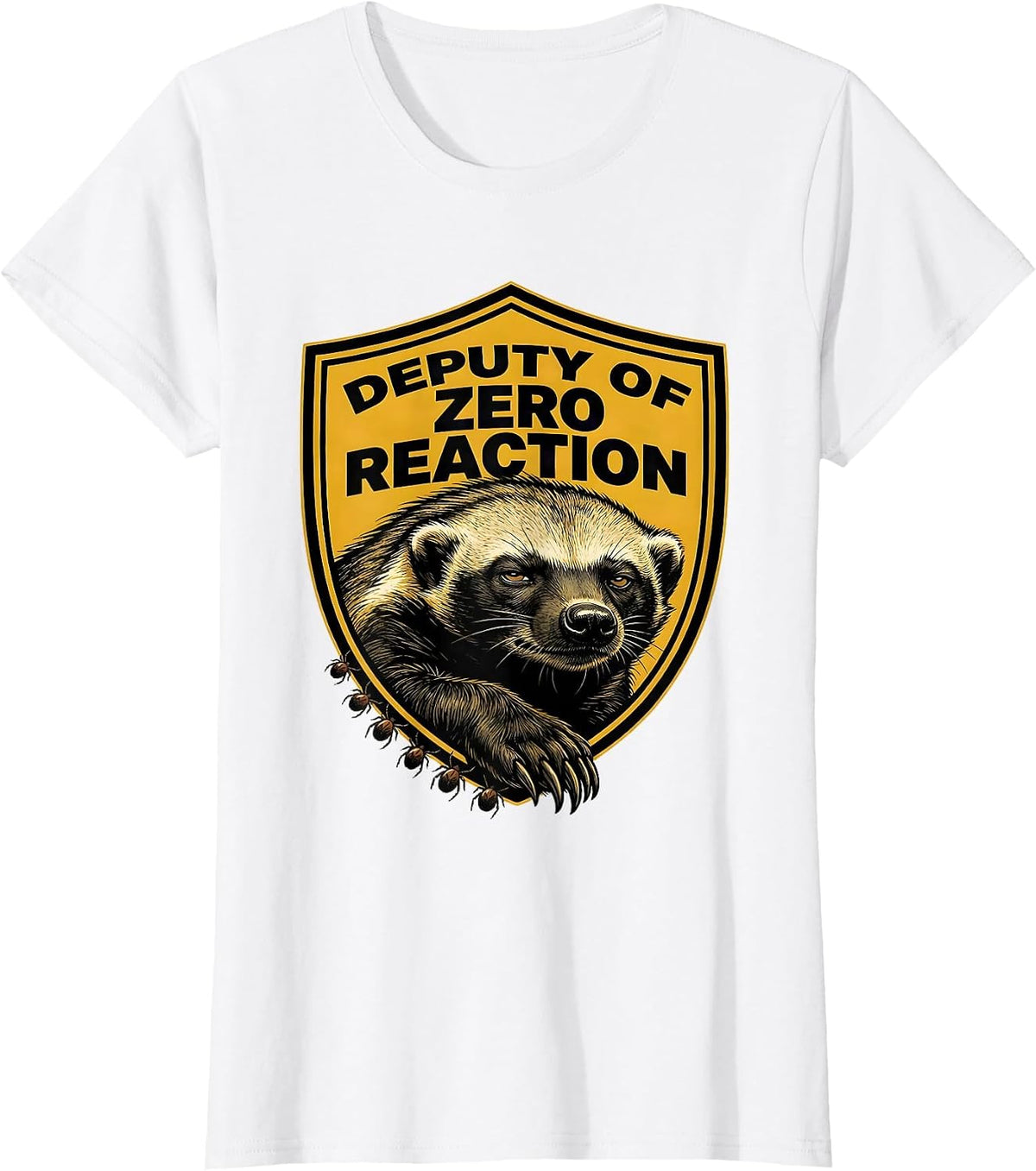 Women's Deputy Of Zero Reaction Funny Honey Badger Meme Animal Humor T-Shirt - White