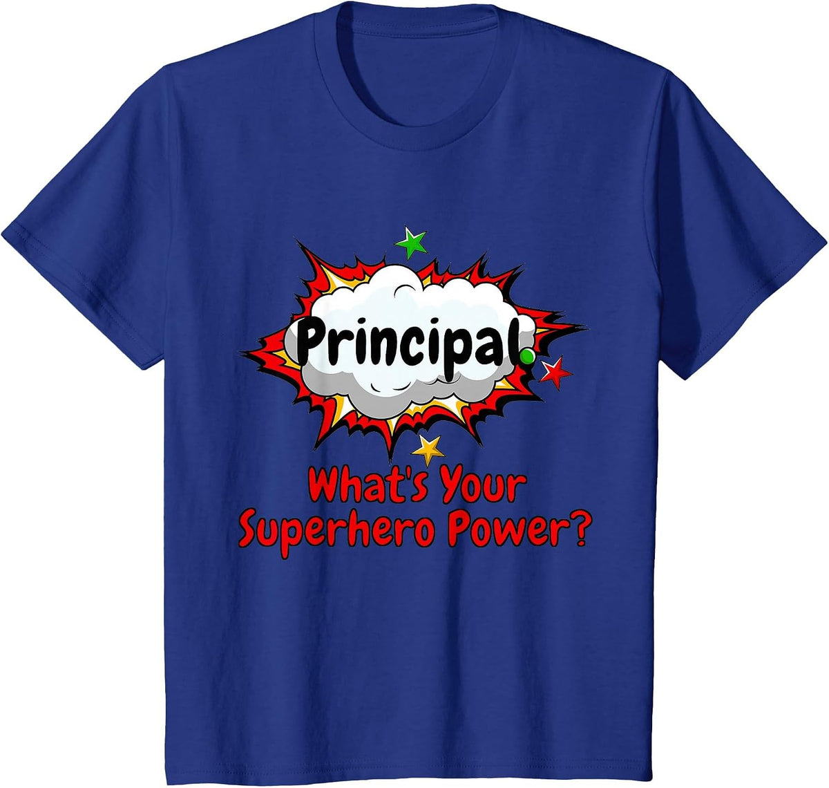 Principal What's Your Superhero Power? School Shirt T-Shirt - Royal Blue