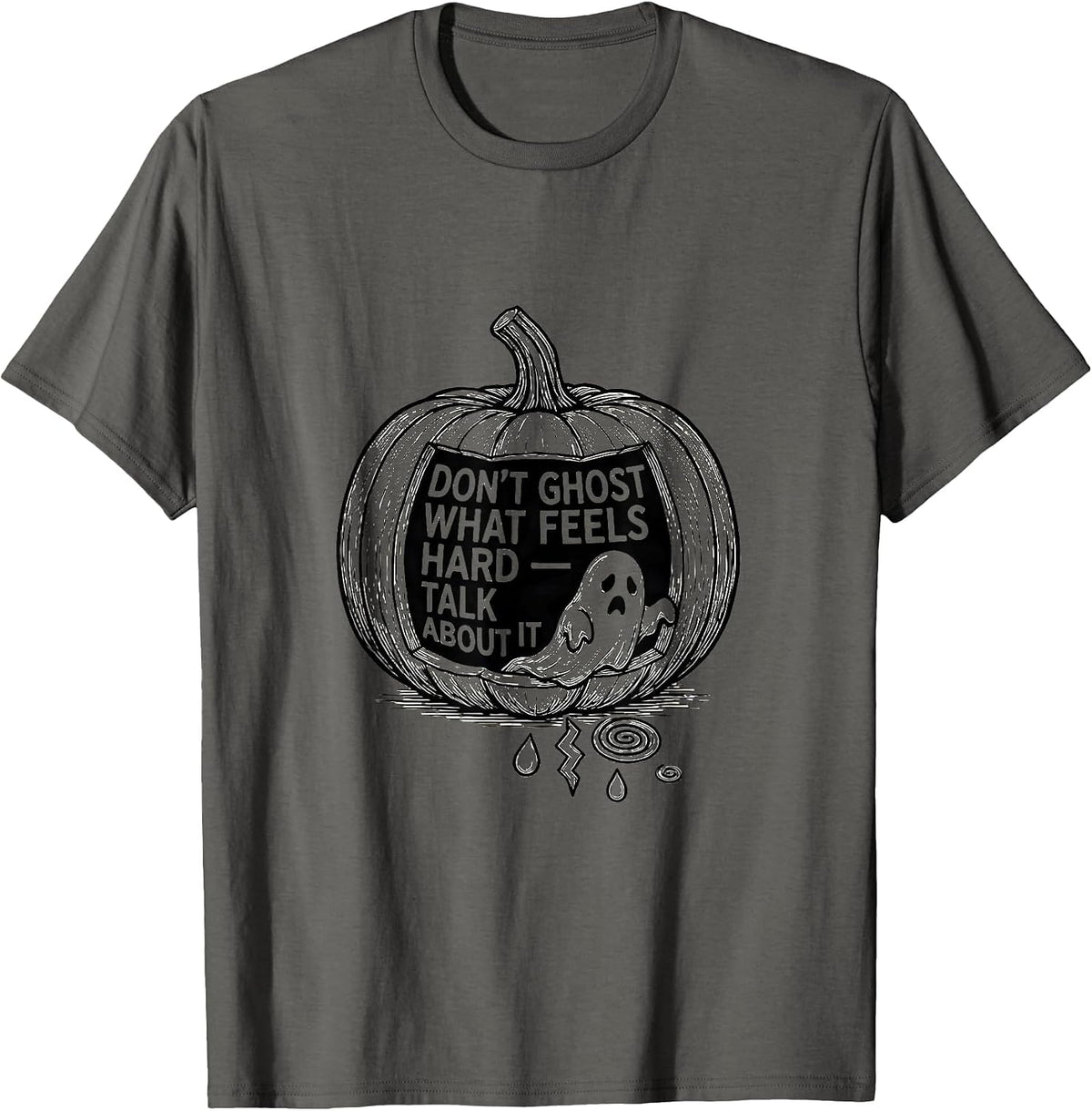 Don't Ghost What Feels Hard — Talk About It Halloween T-Shirt - Asphalt Grey