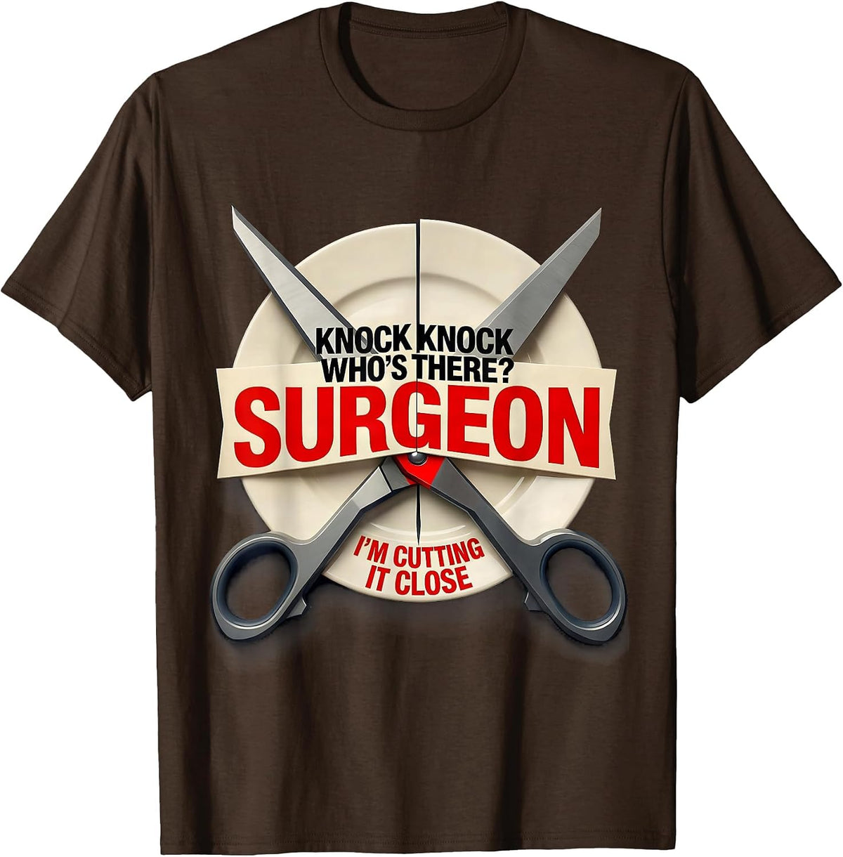 Men's Knock Knock Who's There? Surgeon — I'm Cutting It Close T-Shirt - Brown