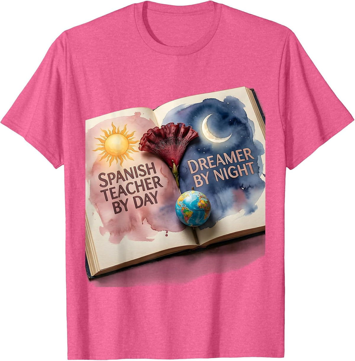 Spanish Teacher By Day Dreamer By Night Design T-Shirt - Pink Heather