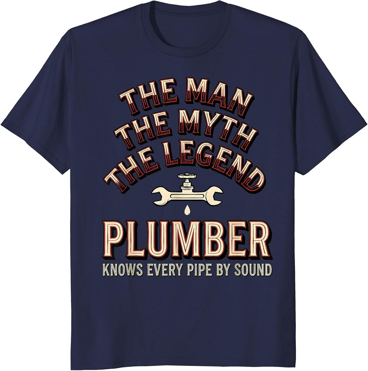 Men's The Man The Myth The Legend Plumber Gift T-Shirt - Navy Blue
