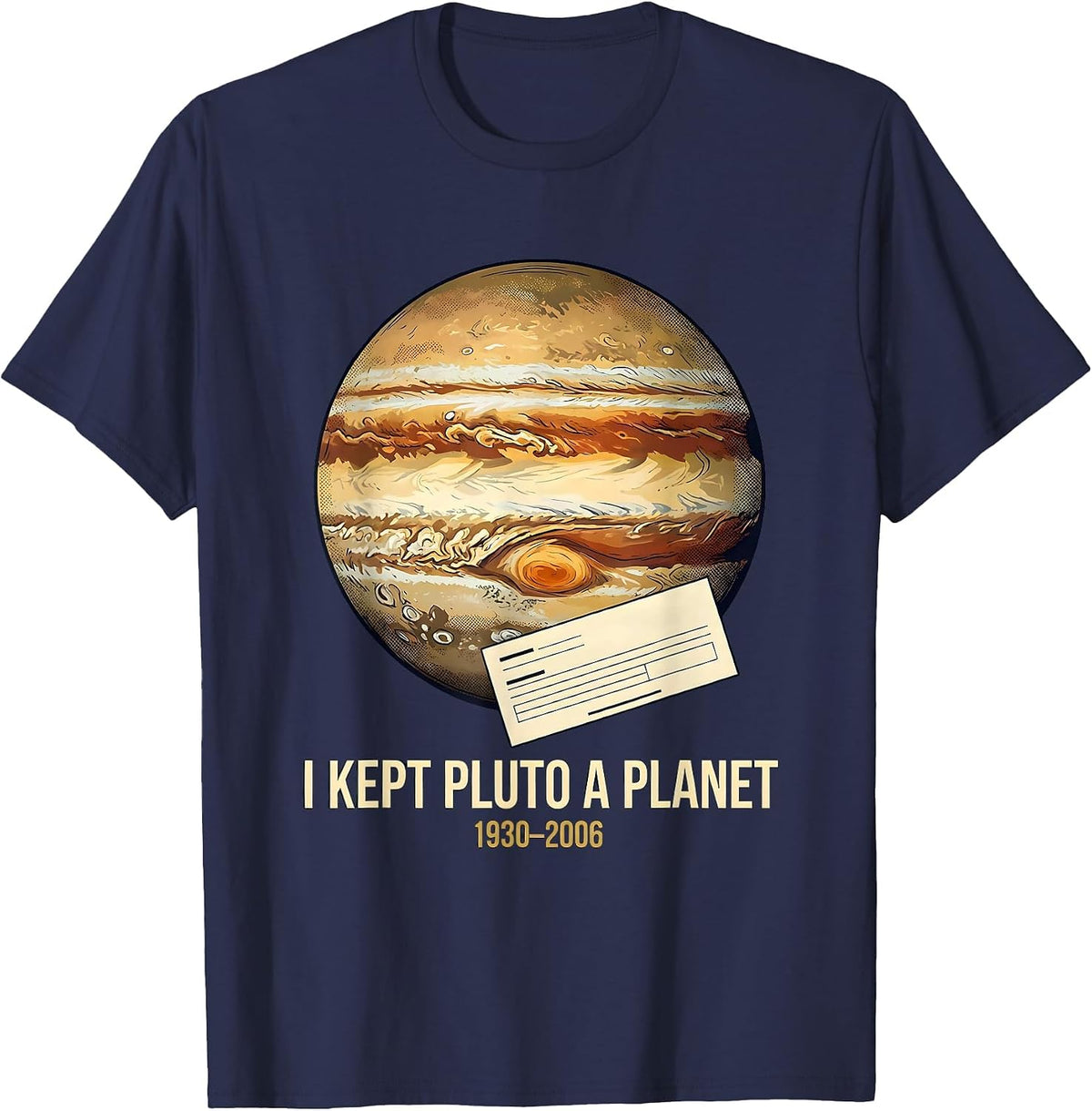 Men's I Kept Pluto A Planet 1930-2006 Funny Space Science Humor T-Shirt - Navy Blue