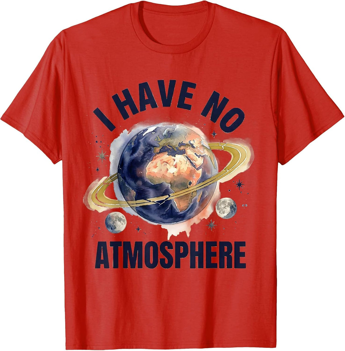 Men's I Have No Atmosphere Funny Watercolor Planet Astronomy Humor T-Shirt - Red