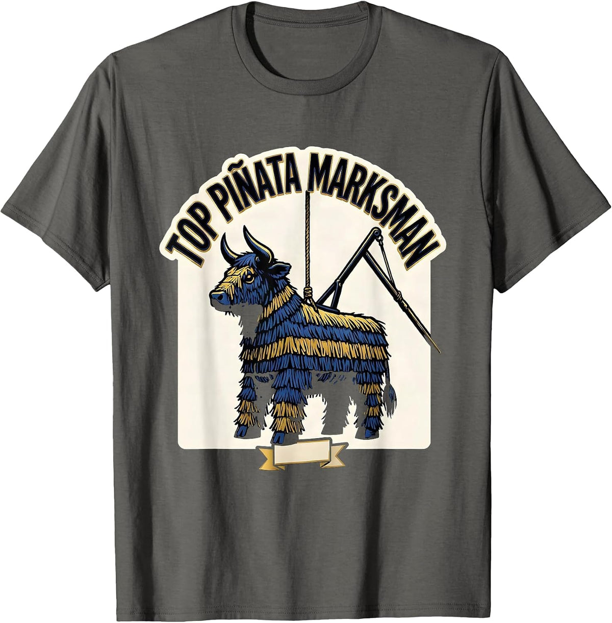 Top Piñata Marksman Funny Cinco De Mayo Party Costume T-Shirt - Asphalt Grey