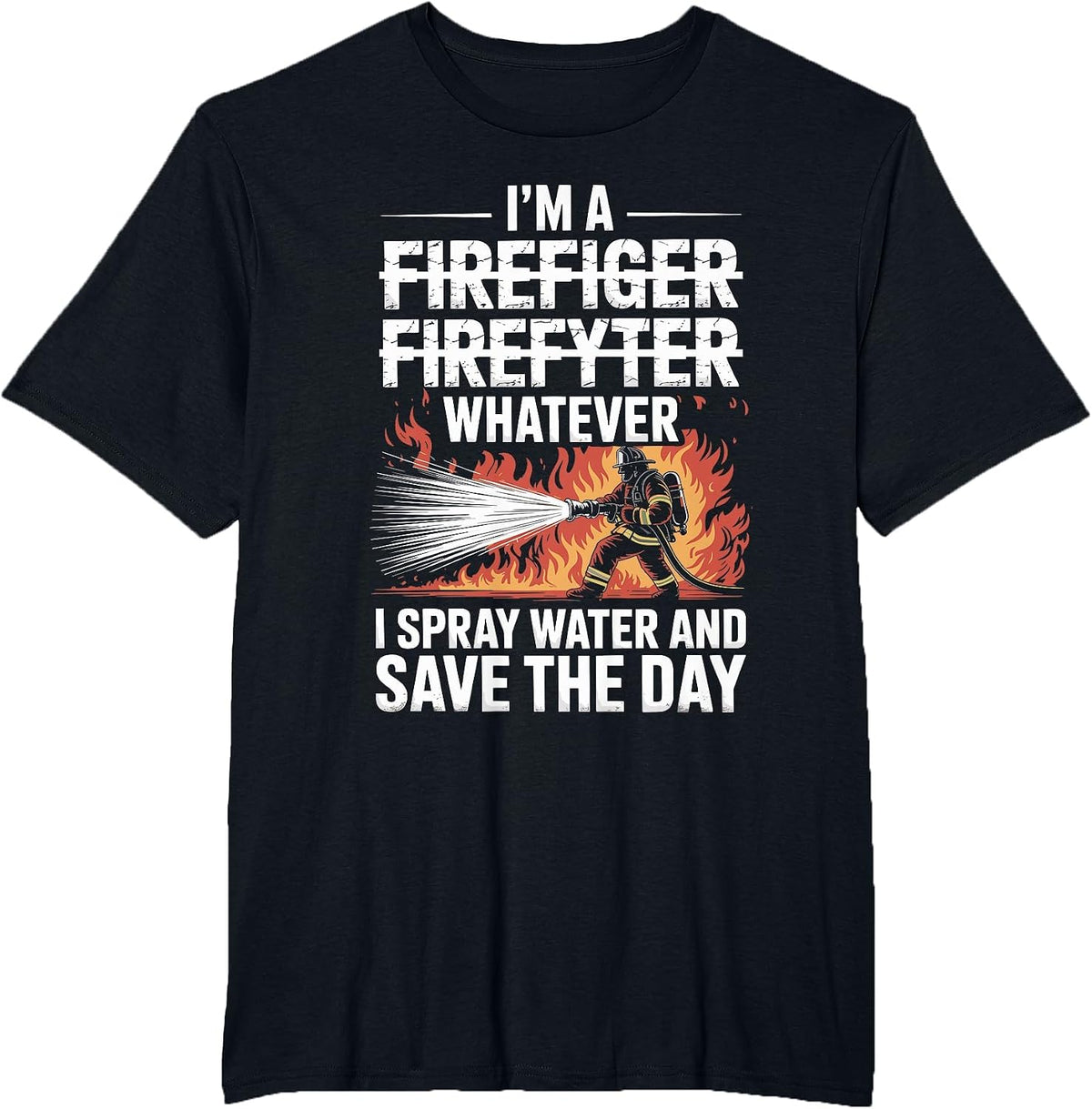 Fireman Humor Funny Firefighter and Firefighting T-Shirt - Black