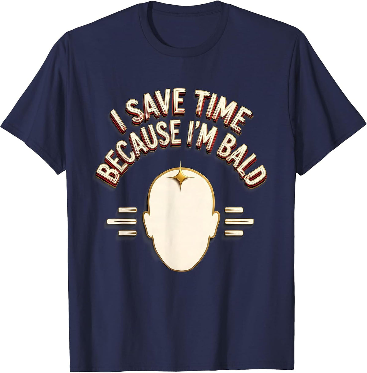 Men's I Save Time Because I'm Bald Funny Bald Man Barber Gift T-Shirt - Navy Blue