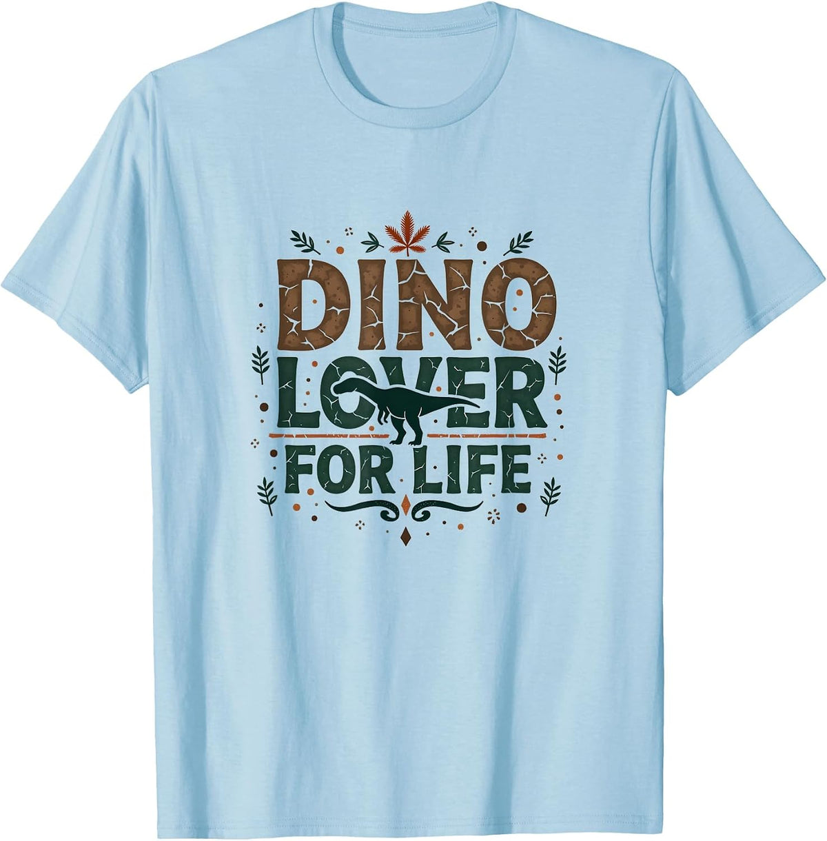 Dino Lover For Life Prehistoric Enthusiast Design T-Shirt - Baby Blue