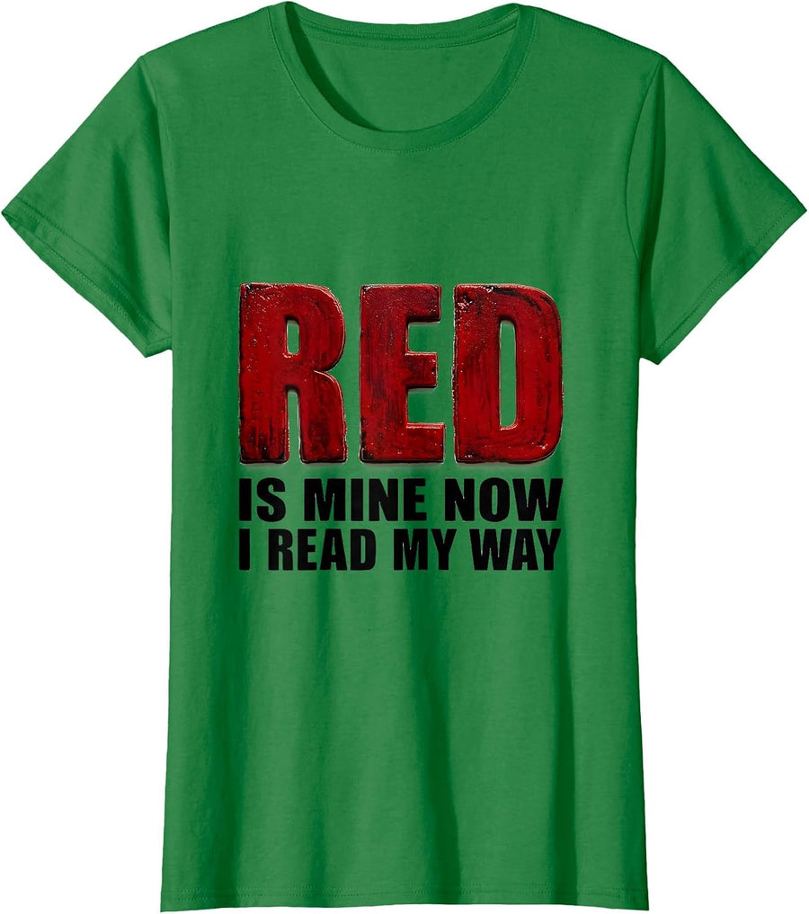 Women's Red Is Mine Now I Read My Way Dyslexia Awareness Month T-Shirt - Kelly Green