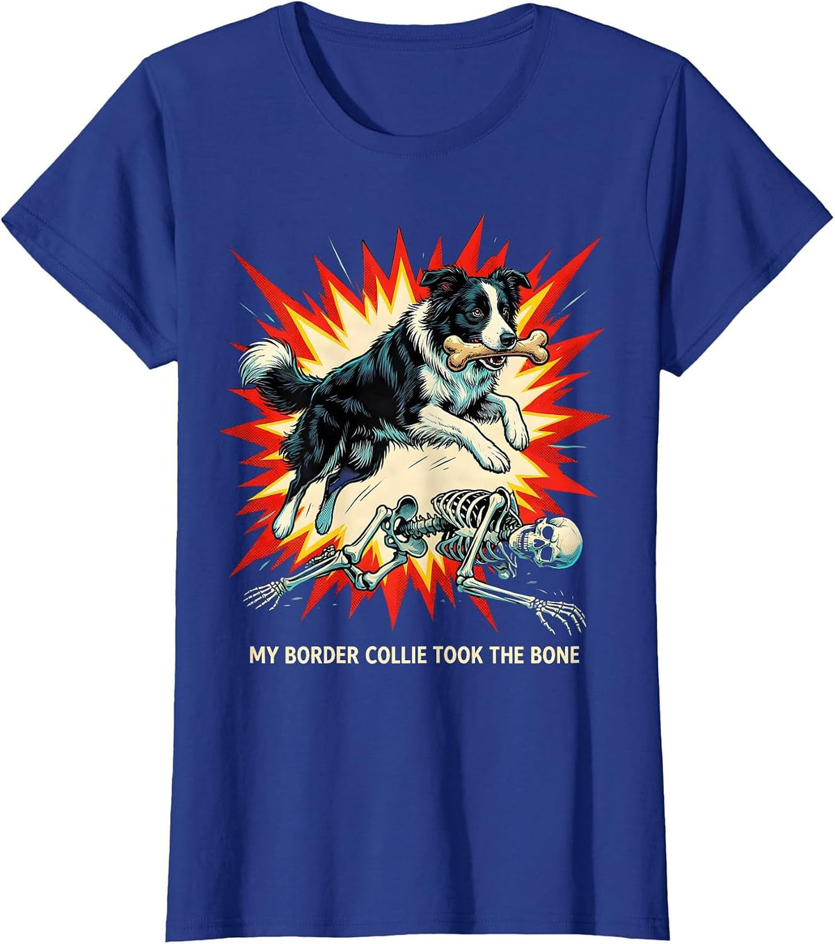 Women's My Border Collie Took the Bone Funny Skeleton Chasing Dog T-Shirt - Royal Blue