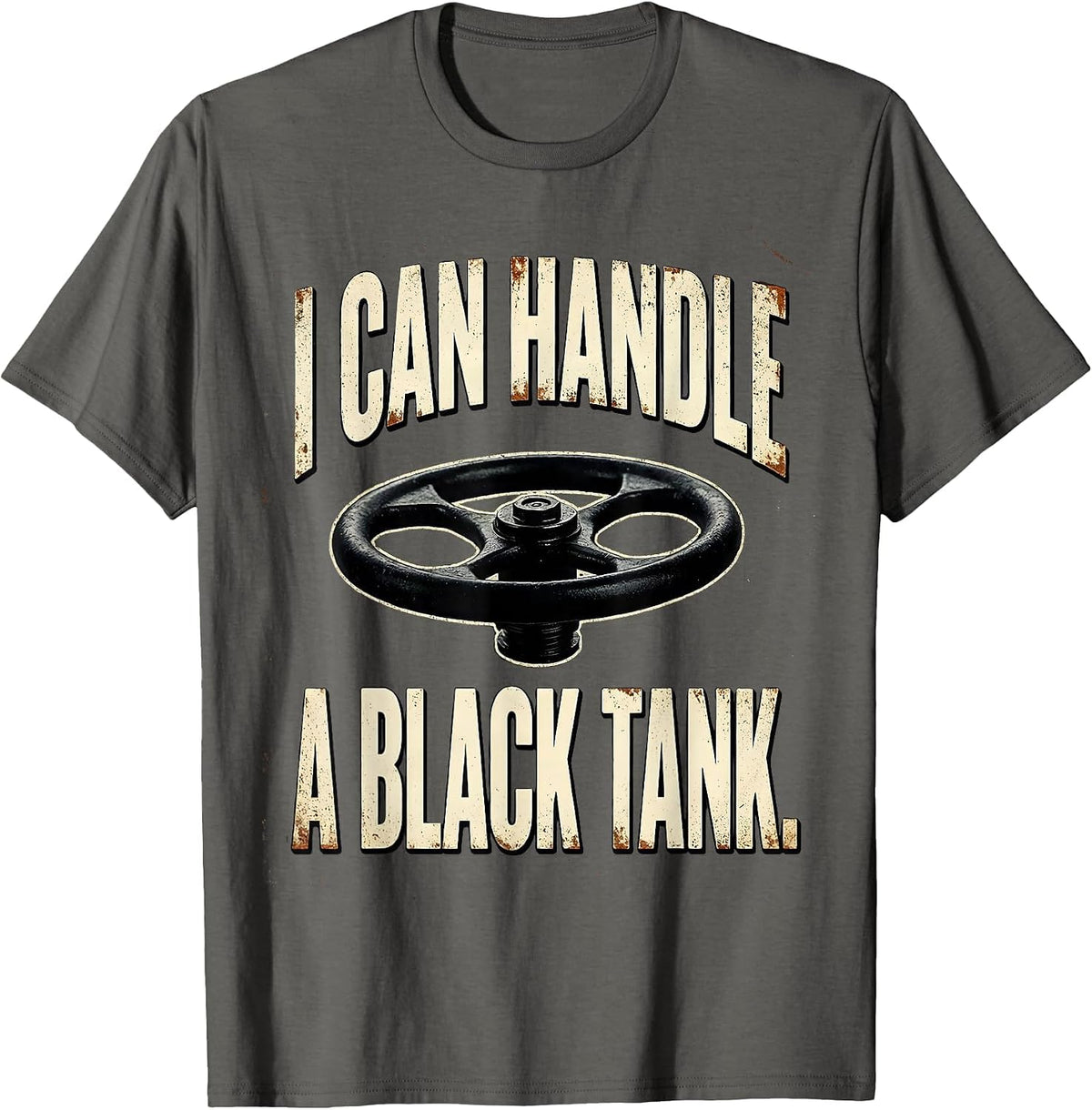 Men's I Can Handle A Black Tank Distressed Funny RV Owner Camping T-Shirt - Asphalt Grey
