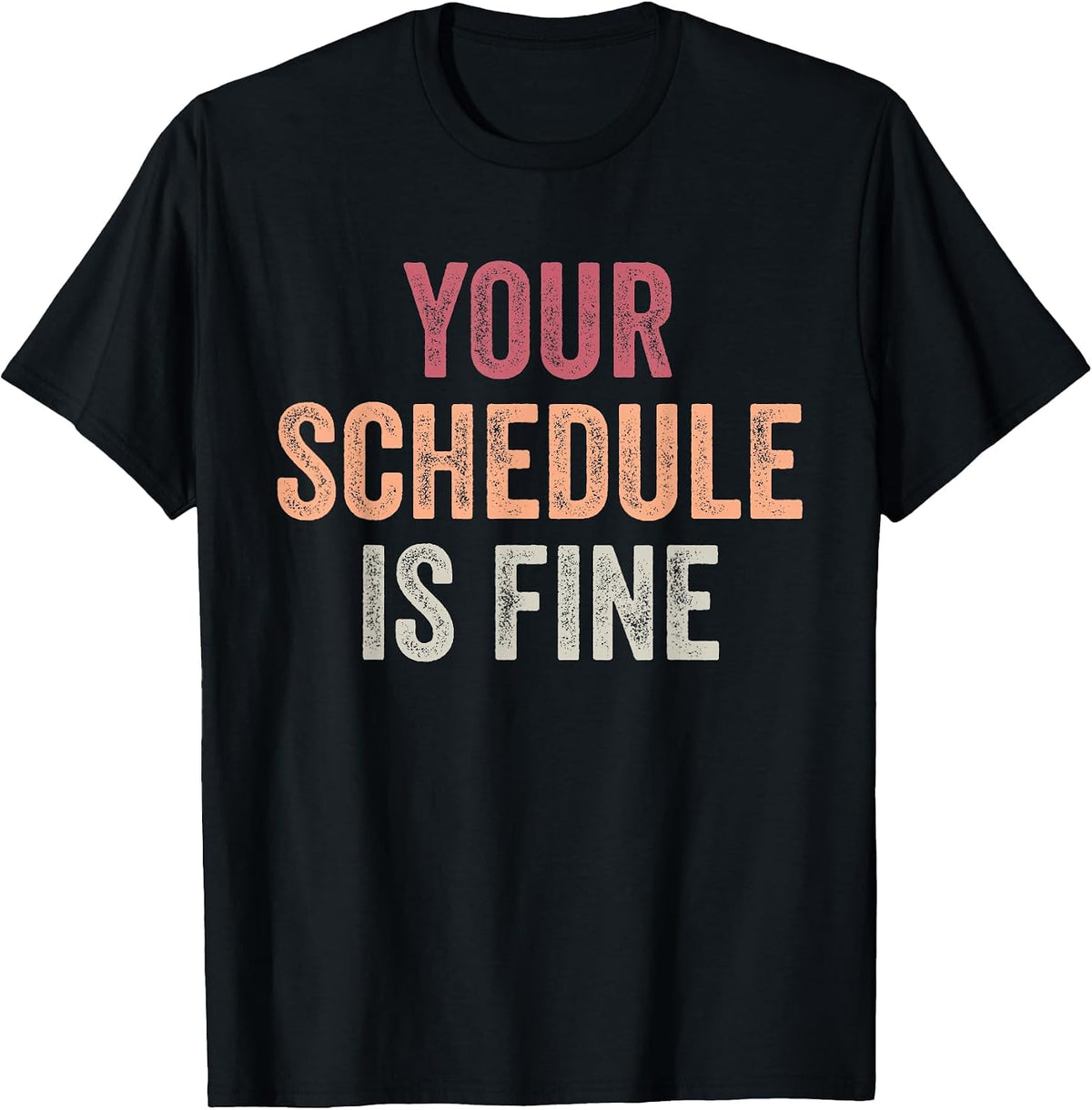 Your Schedule is Fine - School Counselor First Day of School T-Shirt - Black
