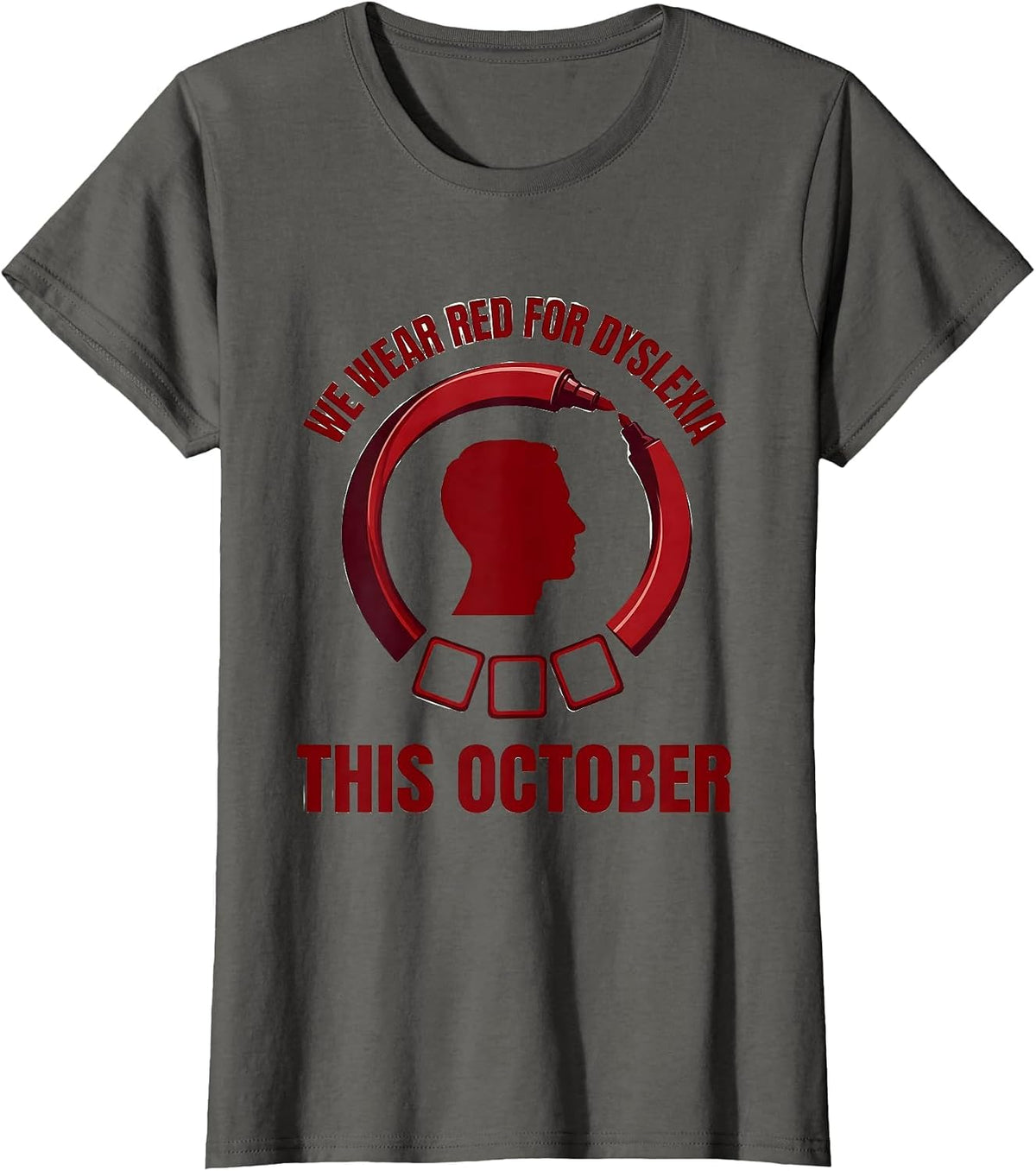 Women's We Wear Red For Dyslexia This October Teacher Awareness T-Shirt - Asphalt Grey