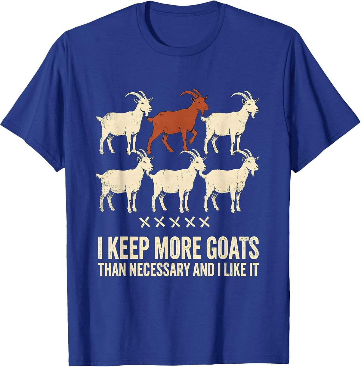 Men's I Keep More Goats Than Necessary And I Like It Funny T-Shirt - Royal Blue