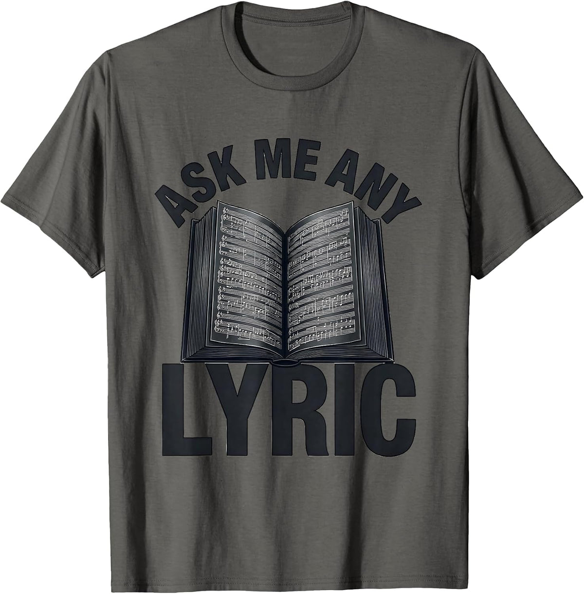 Men's Ask Me Any Lyric Funny Music Lover Singer Song Lyrics Humor T-Shirt - Asphalt Grey