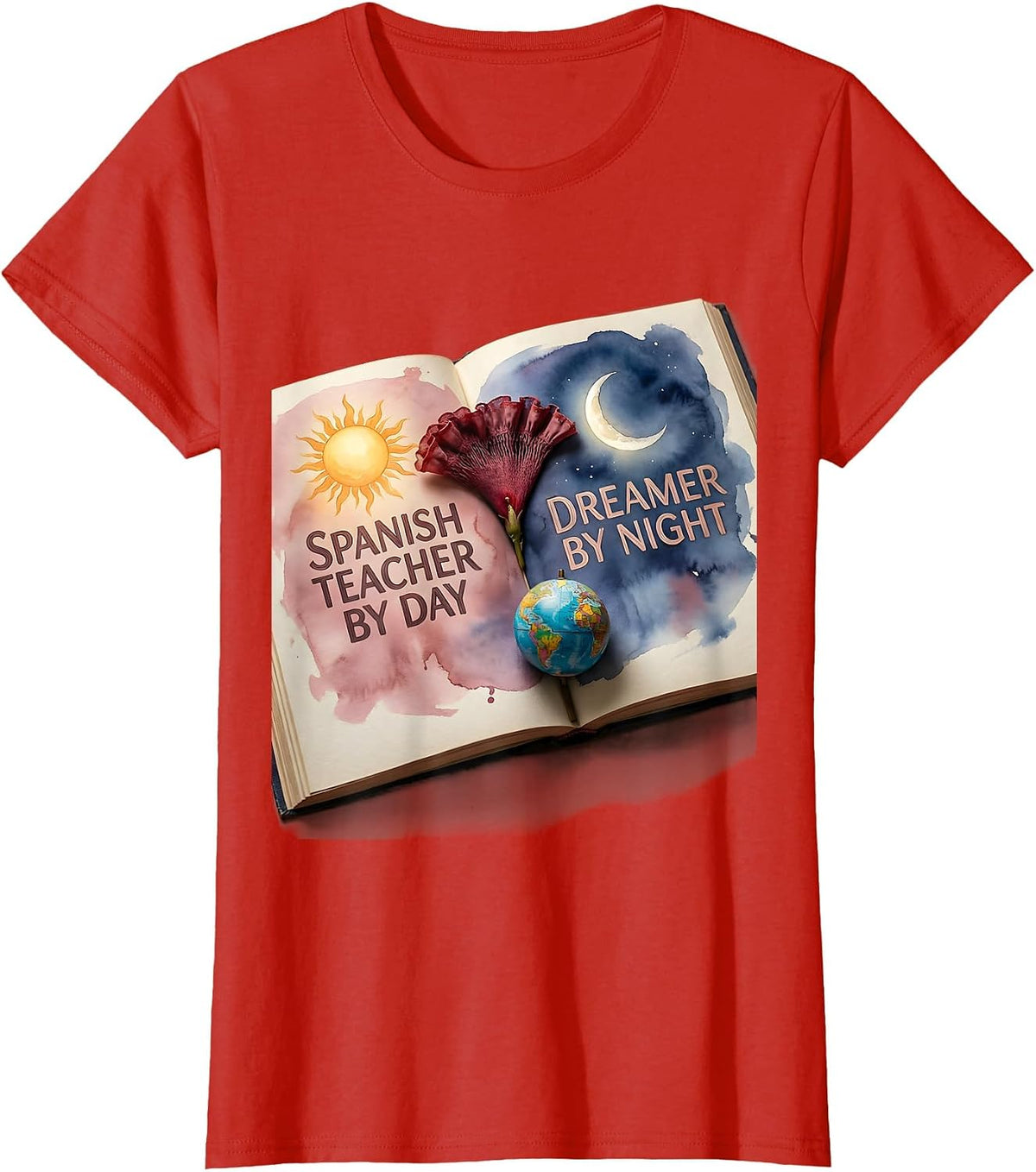 Spanish Teacher By Day Dreamer By Night Design T-Shirt - Red
