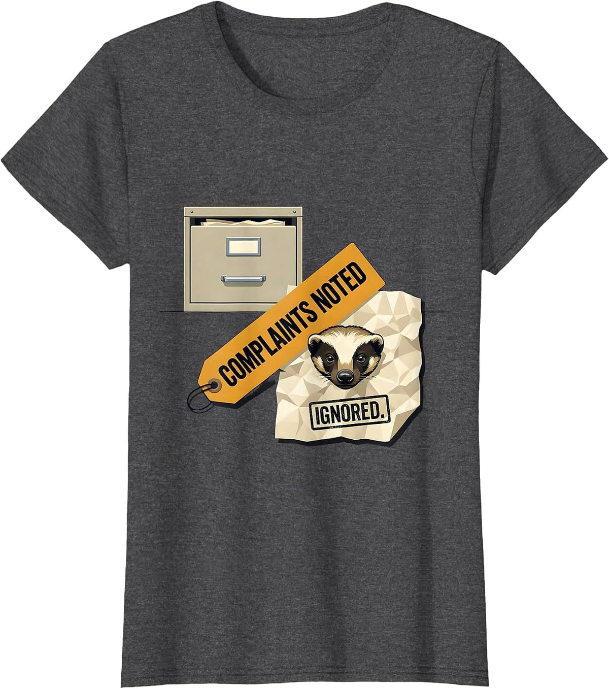 Women's Complaints Noted Ignored Funny Honey Badger Animal Humor T-Shirt - Dark Heather Grey