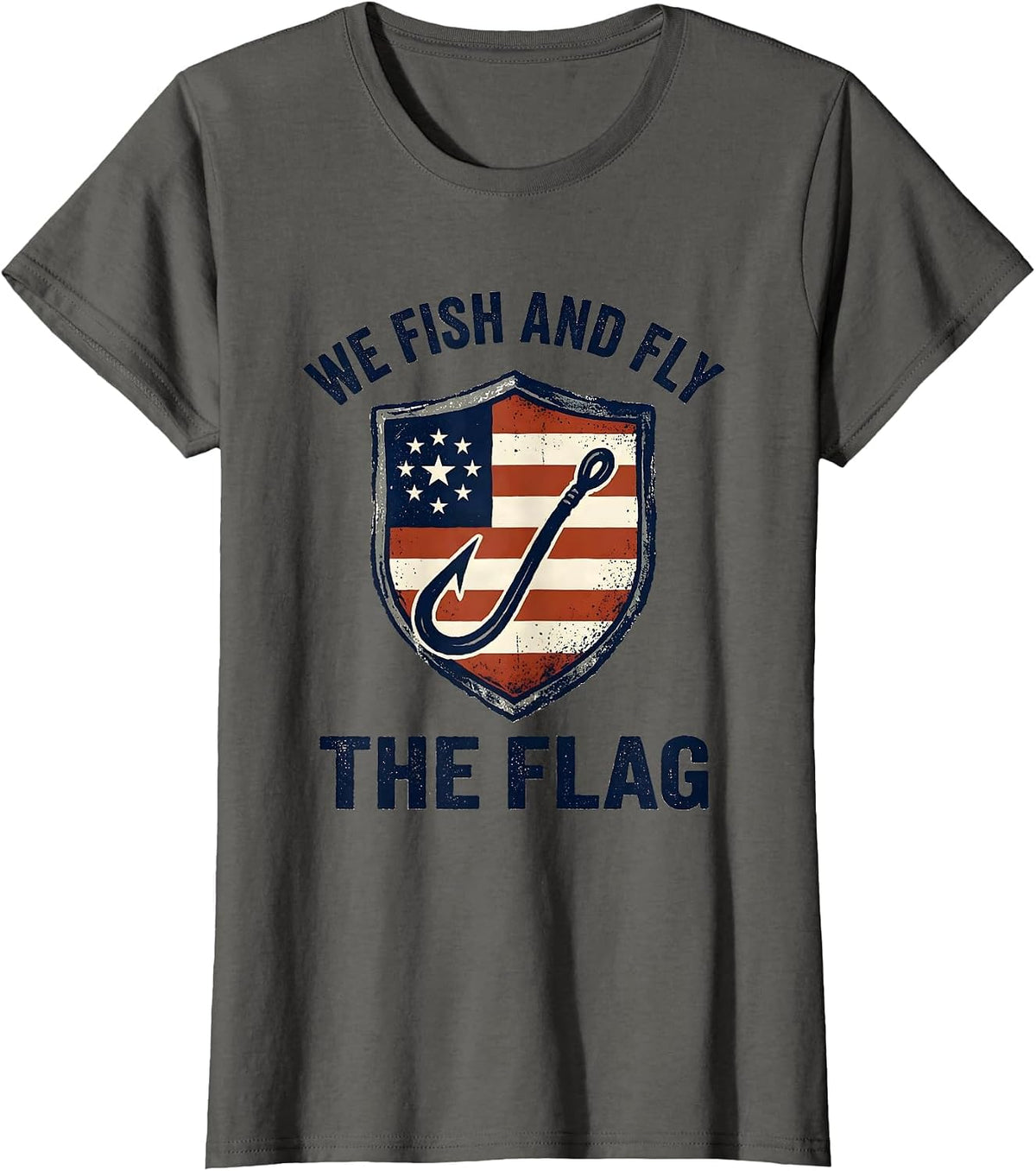 Women's We Fish And Fly The Flag Weathered Patriotic 4th of July T-Shirt - Asphalt Grey