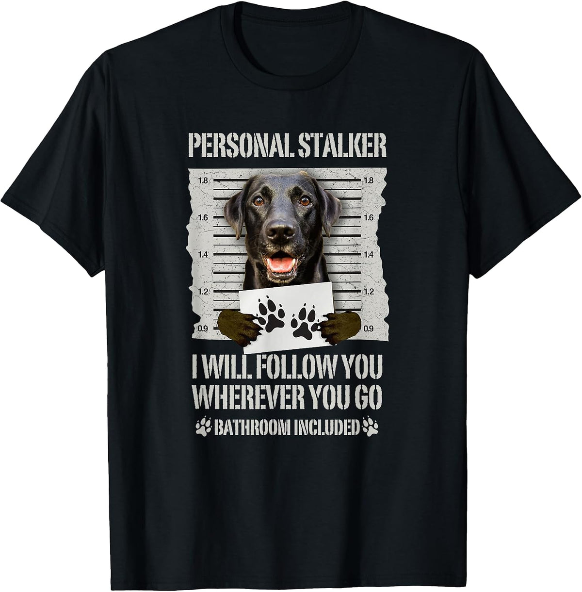 Personal Stalker Black Labrador- Black Lab T-Shirt, Men, Black, 3X-Large - As Pictured