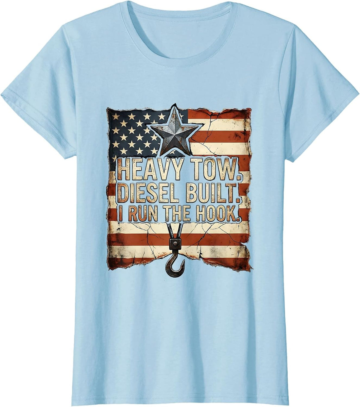 Heavy Tow. Diesel Built. I Run The Hook. Distressed T-Shirt - Baby Blue