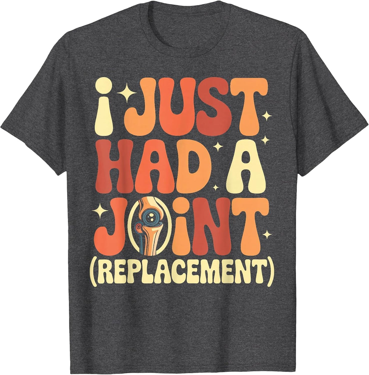 Prosthetics Knee Surgery Had A Joint Knee Replacement T-Shirt - Dark Heather Grey
