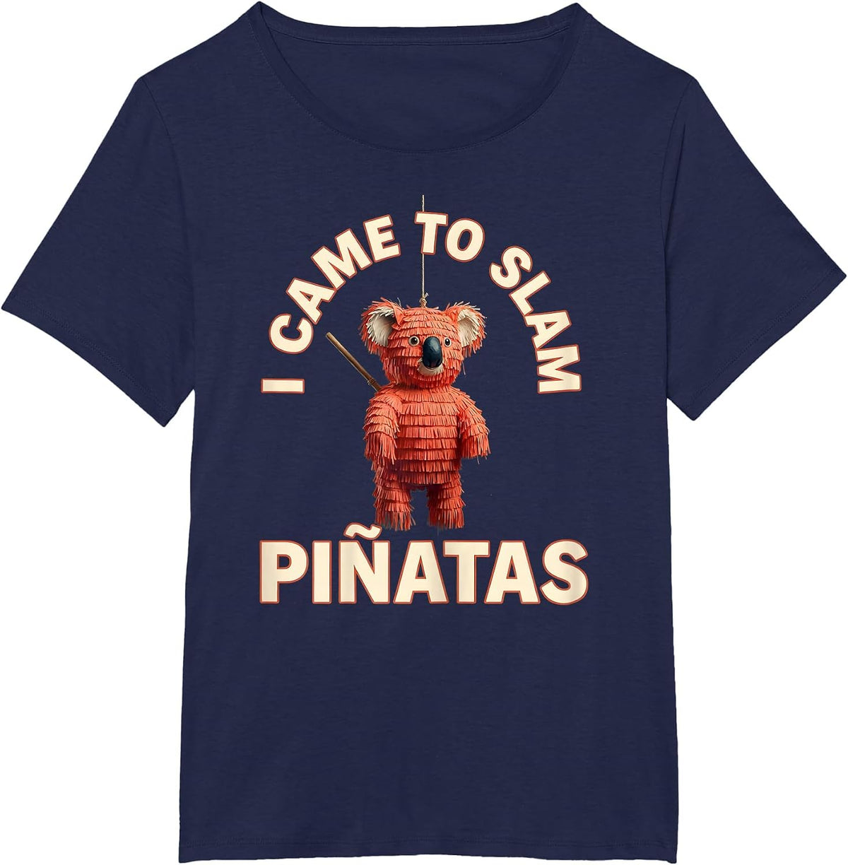 Women's I Came To Slam Piñatas Funny Cinco De Mayo Party Humor T-Shirt - Navy Blue