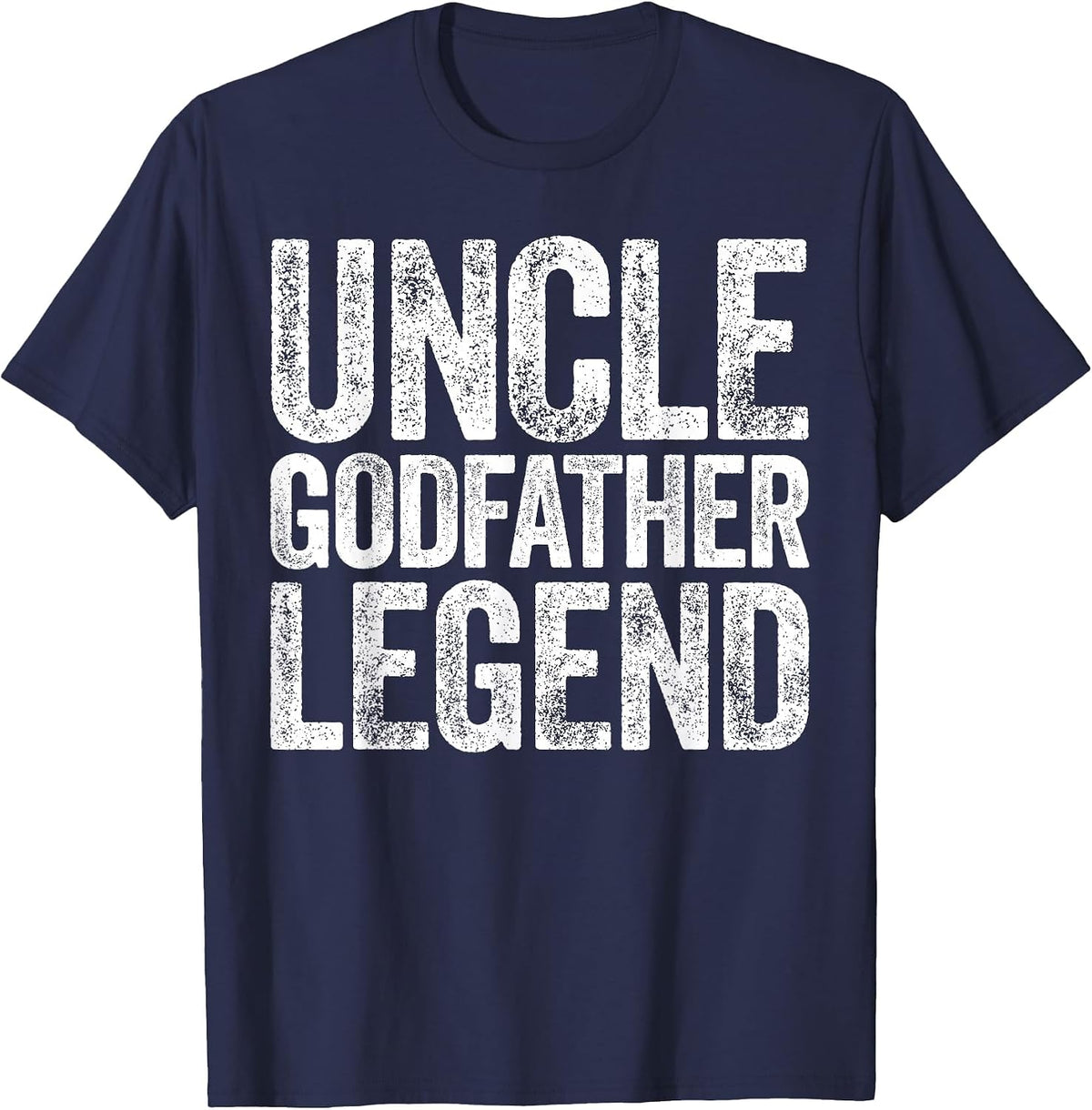 Uncle Godfather Legend Shirt Proposal Baptism Fathers Day T-Shirt - Navy Blue