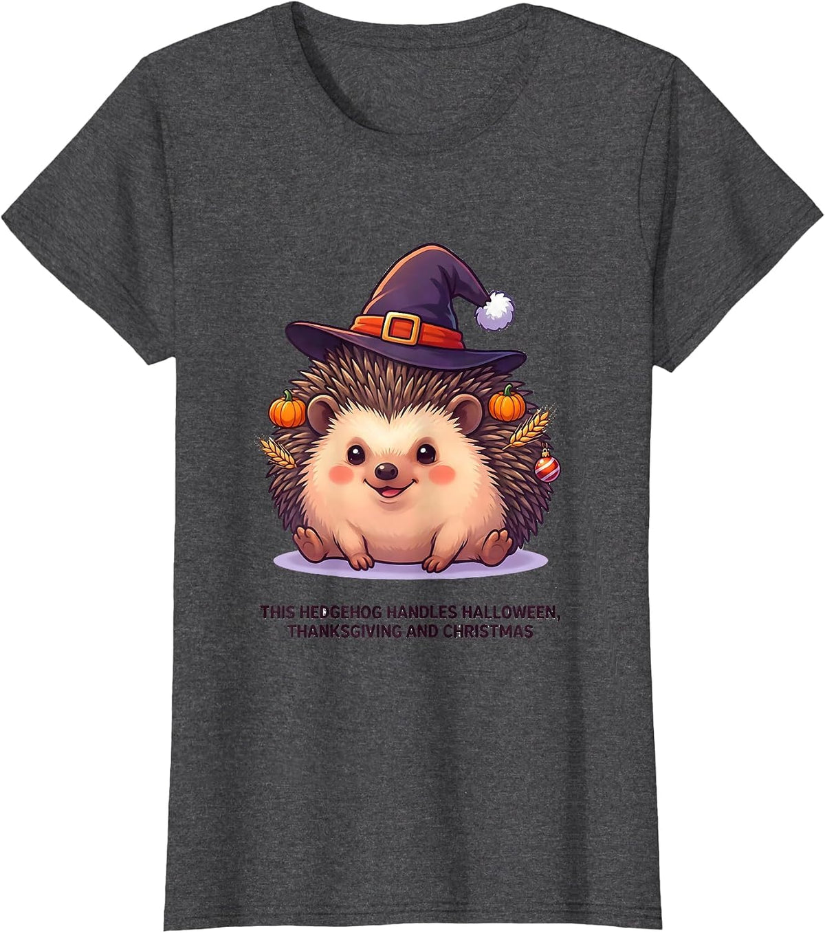 Women's This Hedgehog Handles Halloween, Thanksgiving And Christmas T-Shirt - Dark Heather Grey