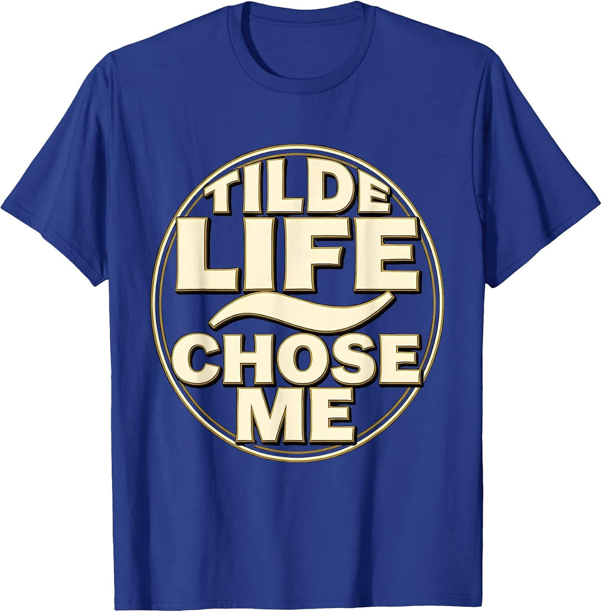 Tilde Life Chose Me Spanish Teacher Design T-Shirt - Royal Blue