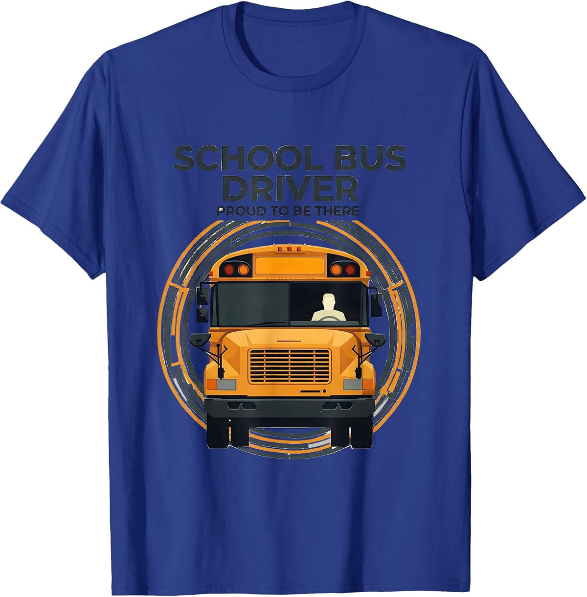 School Bus Driver, Proud To Be There Geometric T-Shirt - Royal Blue