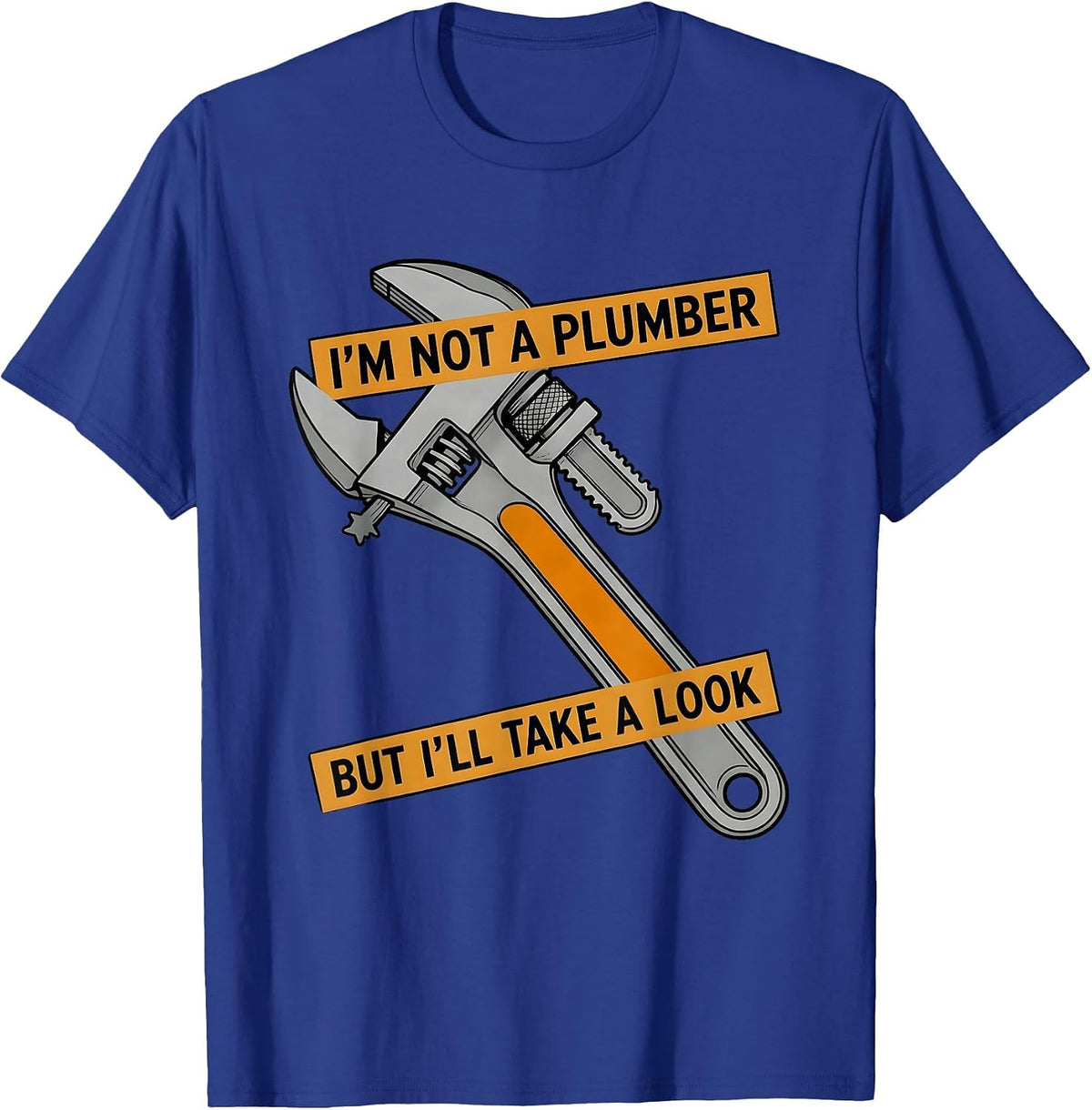 Men's I'm Not A Plumber But I'll Take A Look Funny Adult Humor T-Shirt - Royal Blue