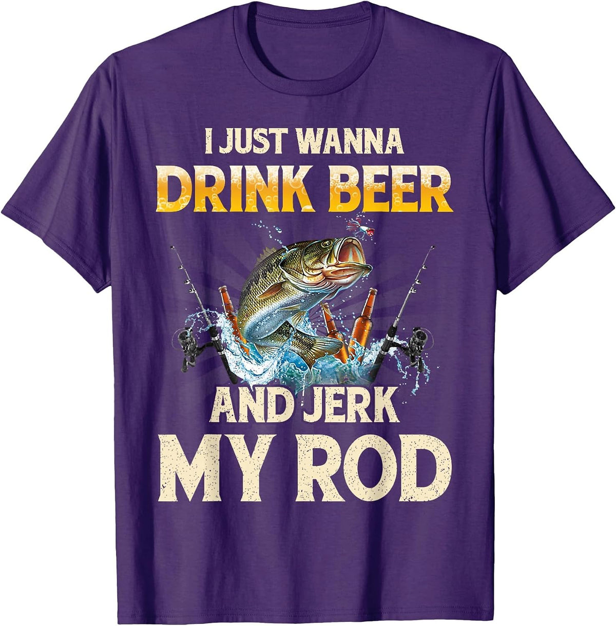 I Just Wanna Drink Beer and Jerk My Rod Funny Fishing Lover T-Shirt - Purple