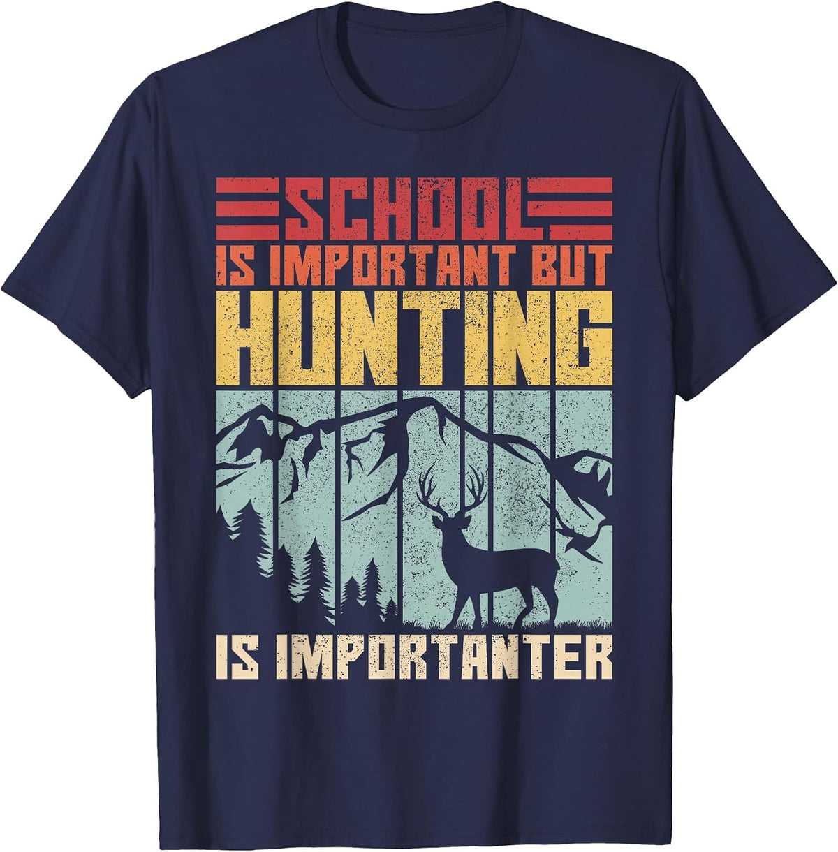 School is Important But Hunting is Importanter Deer Hunting T-Shirt - Navy Blue