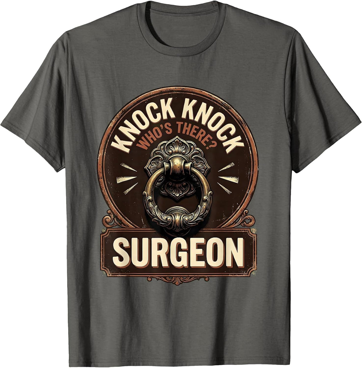 Men's Knock Knock Who's There Surgeon Vintage Doctor Humor Medical T-Shirt - Asphalt Grey