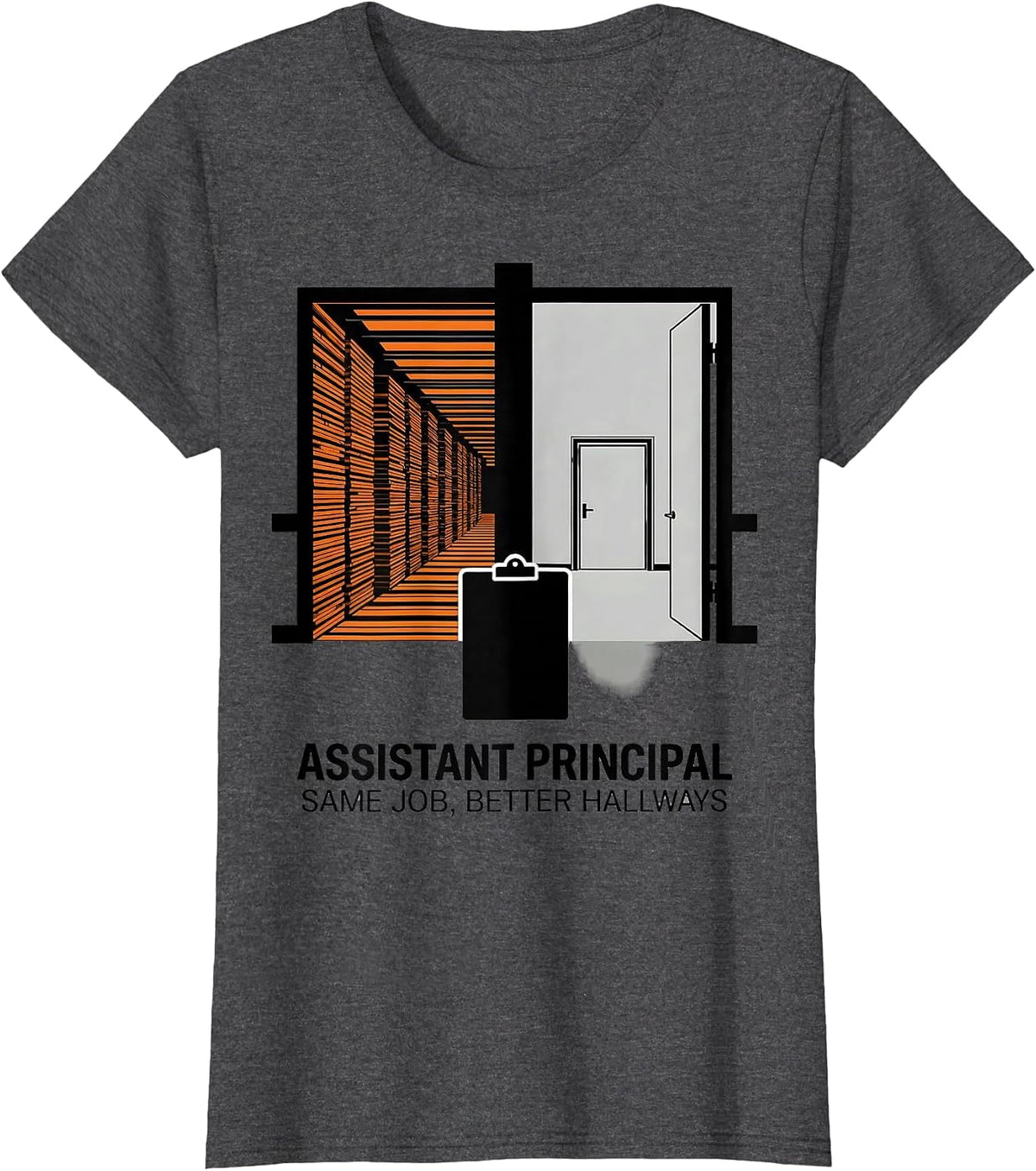Women's Assistant Principal, Same Job, Better Hallways Teacher T-Shirt - Dark Heather Grey