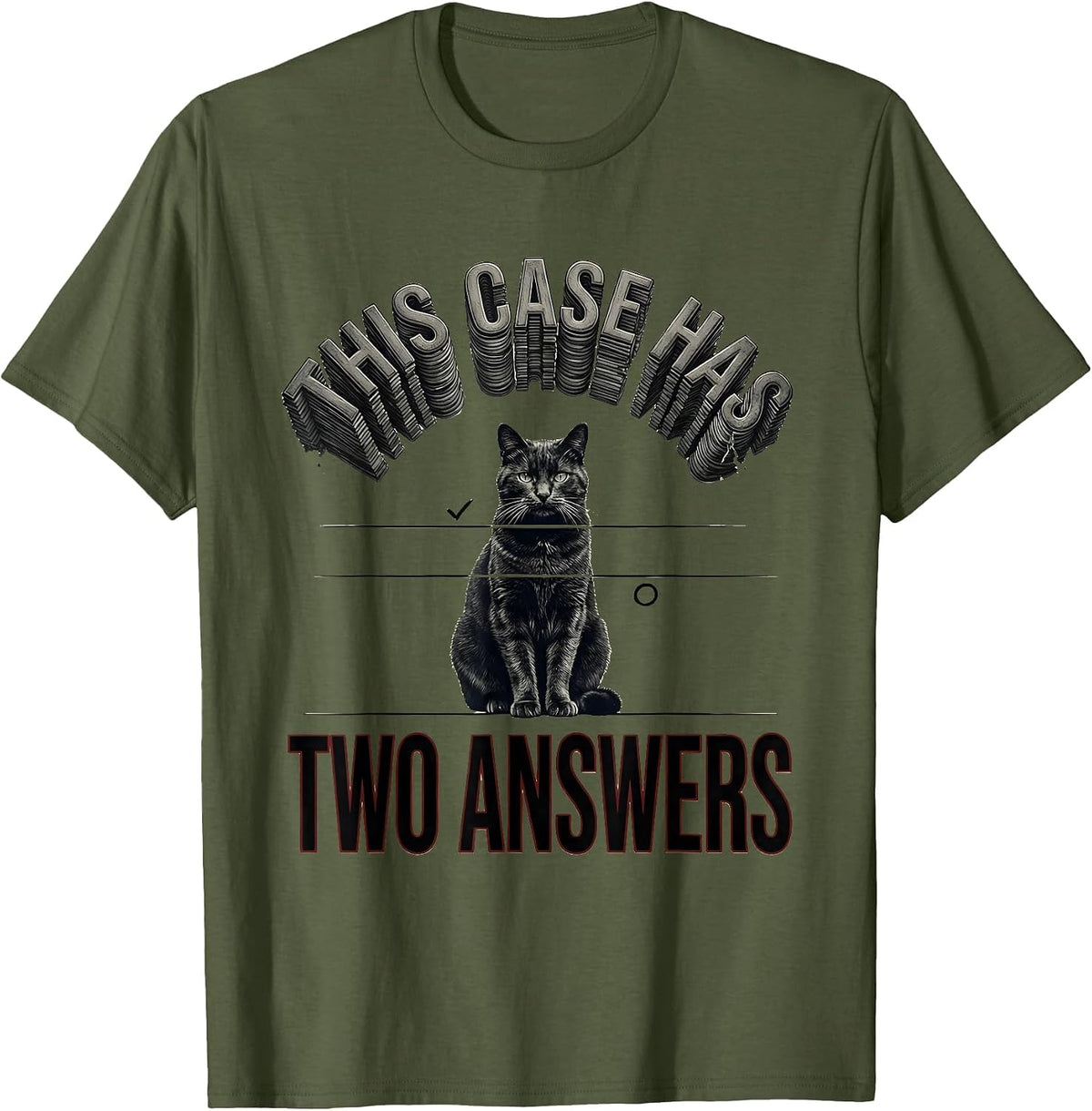 Men's This Case Has Two Answers Physics Nerd Cat Lover Science T-Shirt - Olive Green