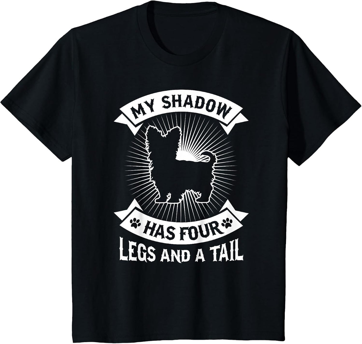 My Shadow Has 4 Legs and A Tail Yorkshire Terrier Dog Shirt T-Shirt - Black