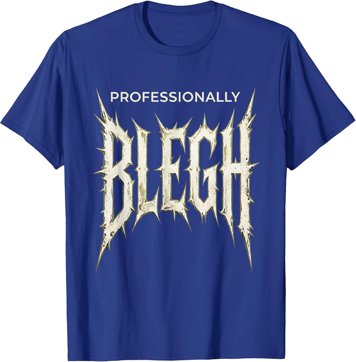 Men's Professionally Blegh Funny Heavy Metal Metalhead Rock Fan T-Shirt - Royal Blue