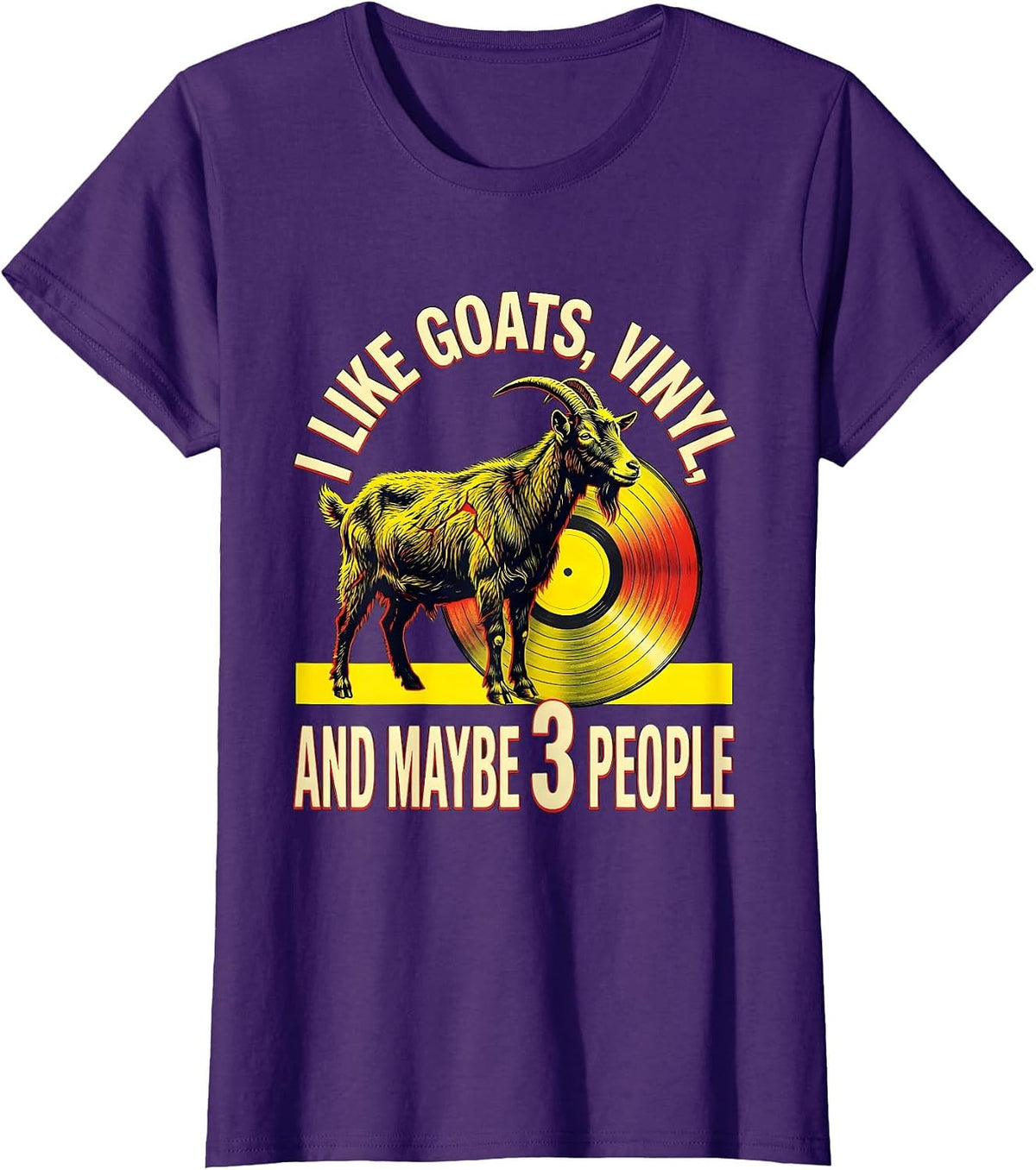 Women's I Like Goats, Vinyl, And Maybe 3 People Pet Lover Humor T-Shirt - Purple