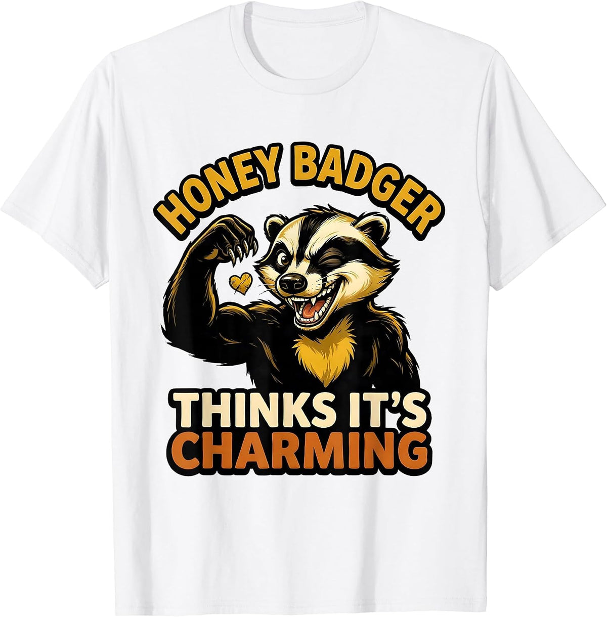 Men's Honey Badger Thinks It's Charming Funny Animal Lover Meme T-Shirt - White