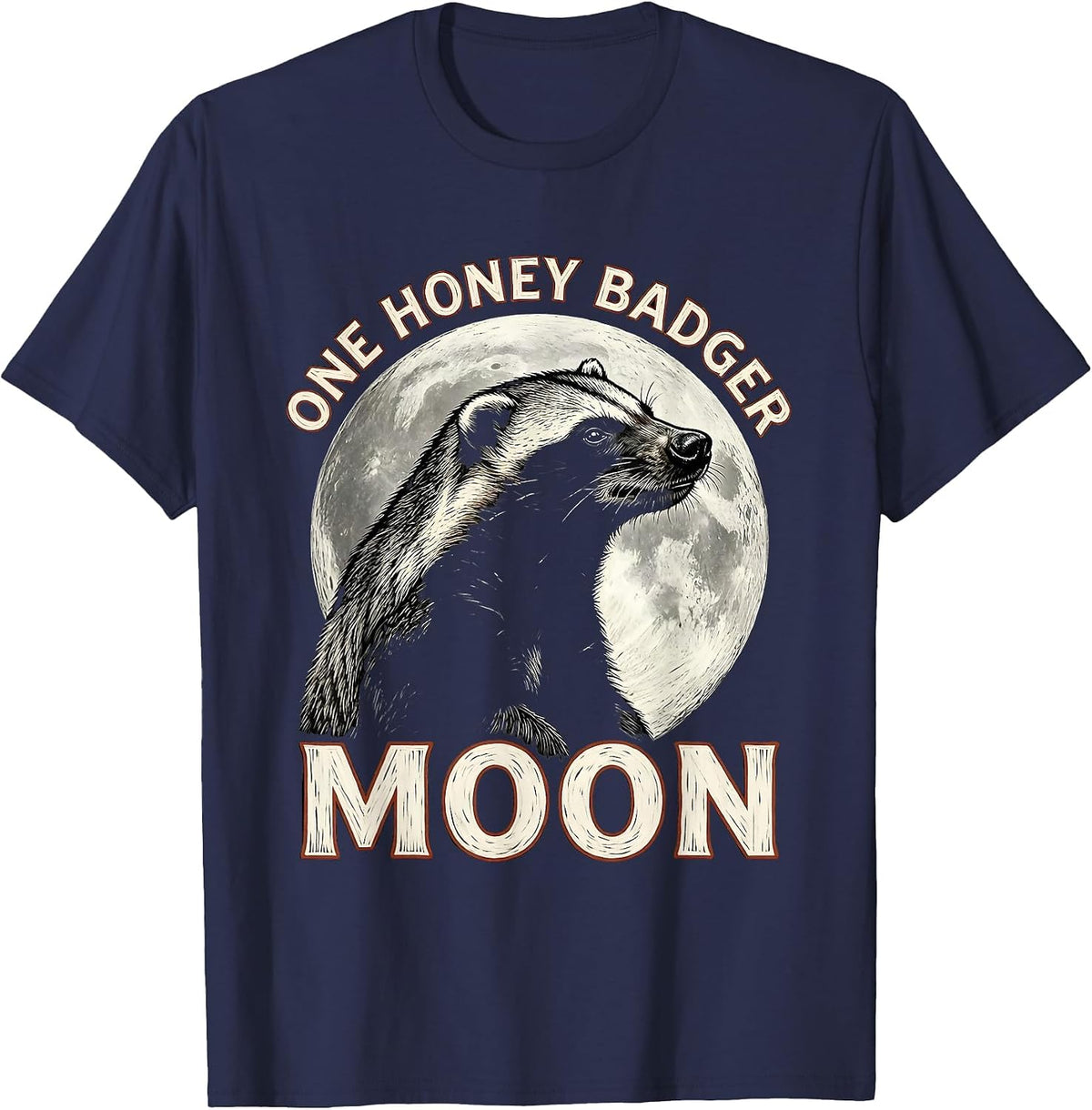 Men's One Honey Badger Moon Funny Small Mammal Pet Lover Meme T-Shirt - Navy Blue