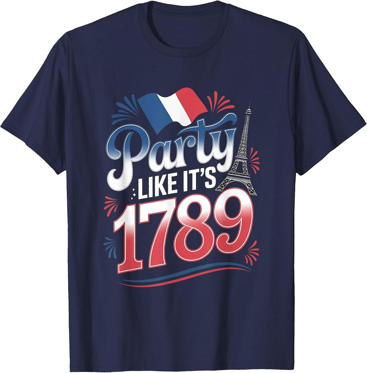 Bastille Day 2025 Party Like It's 14 July 1789 French Flag T-Shirt - Navy Blue